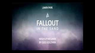 Linkin Park - Fallout In the Sand (Mash-Up Megamix by Oleg Golovkin)