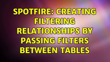 Spotfire: Creating filtering relationships by passing filters between tables