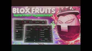 [Easter Event Update] Blox Fruits Script — Auto Farm EGG Hunt, Infinite EGG, Hop Server! *NO KEY*