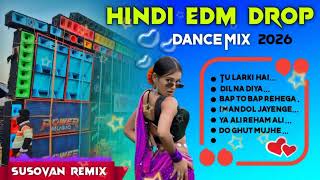 Hindi Edm Drop Dance Remix 2026) Dj Susovan Remix 📀
