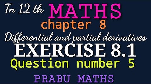 Tn New Syllabus class 12 th Maths |chapter 8|Exercise 8.1-Q.No5 |Differential and partial derivative