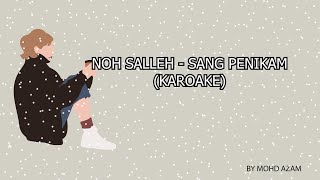 NOH SALLEH - SANG PENIKAM (VERSI KARAOKE )