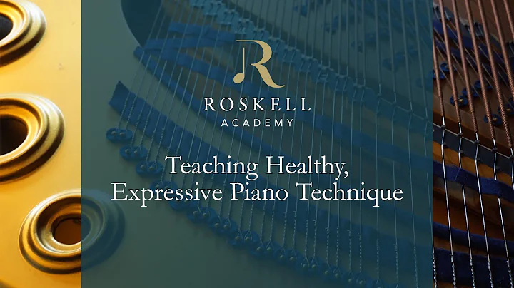 Teaching Healthy, Expressive Piano Technique - Int...