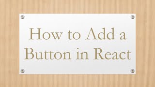 How to Add a Button in React