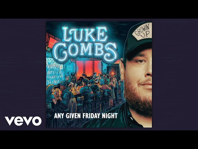 LUKE COMBS - ANY GIVEN FRIDAY NIGHT