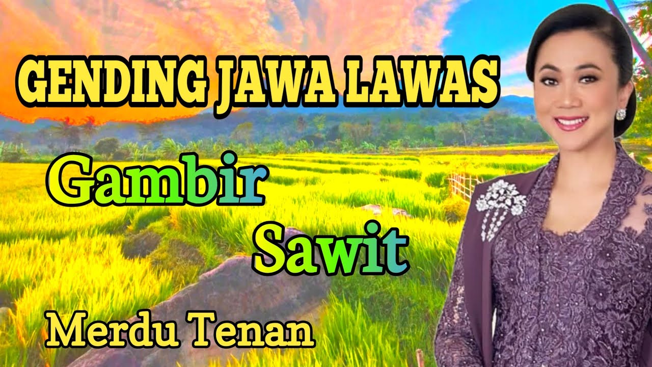 GENDING JAWA LAWAS GAMBIR SAWIT MERDU TENAN
