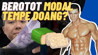 MODAL TEMPE DOANG BIKIN BADAN JADI BEROTOT 20 RIBU