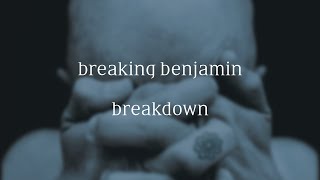 Breaking Benjamin  Breakdown  