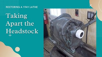 1941 South Bend 13" Lathe Restoration - Part 10 - Disassembling the Headstock