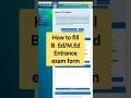 how to fill B. Ed/M.Ed entrance exam form #exam #shortsvideo #youtubeshorts