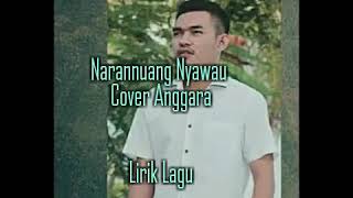 Narannuang Nyawau - Ika Novita Sari _ Cover Anggara [Lirik]