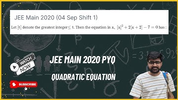 JEE Main 2020:Let [t] denote the greatest integer ≤t. Then the equation in x, [x]² +2[x+2] -7 =0 has