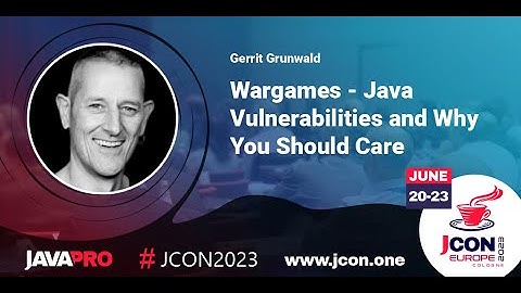 Wargames - Java Vulnerabilities and Why You Should Care | Gerrit Grunwald (EN)