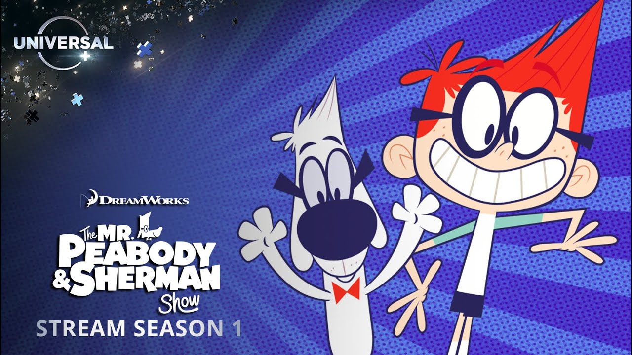 The Mr Peabody Sherman Show Season 1 DreamWorks On Universal The Mr Peabody Sherman Show Season 1 DreamWorks On Universal