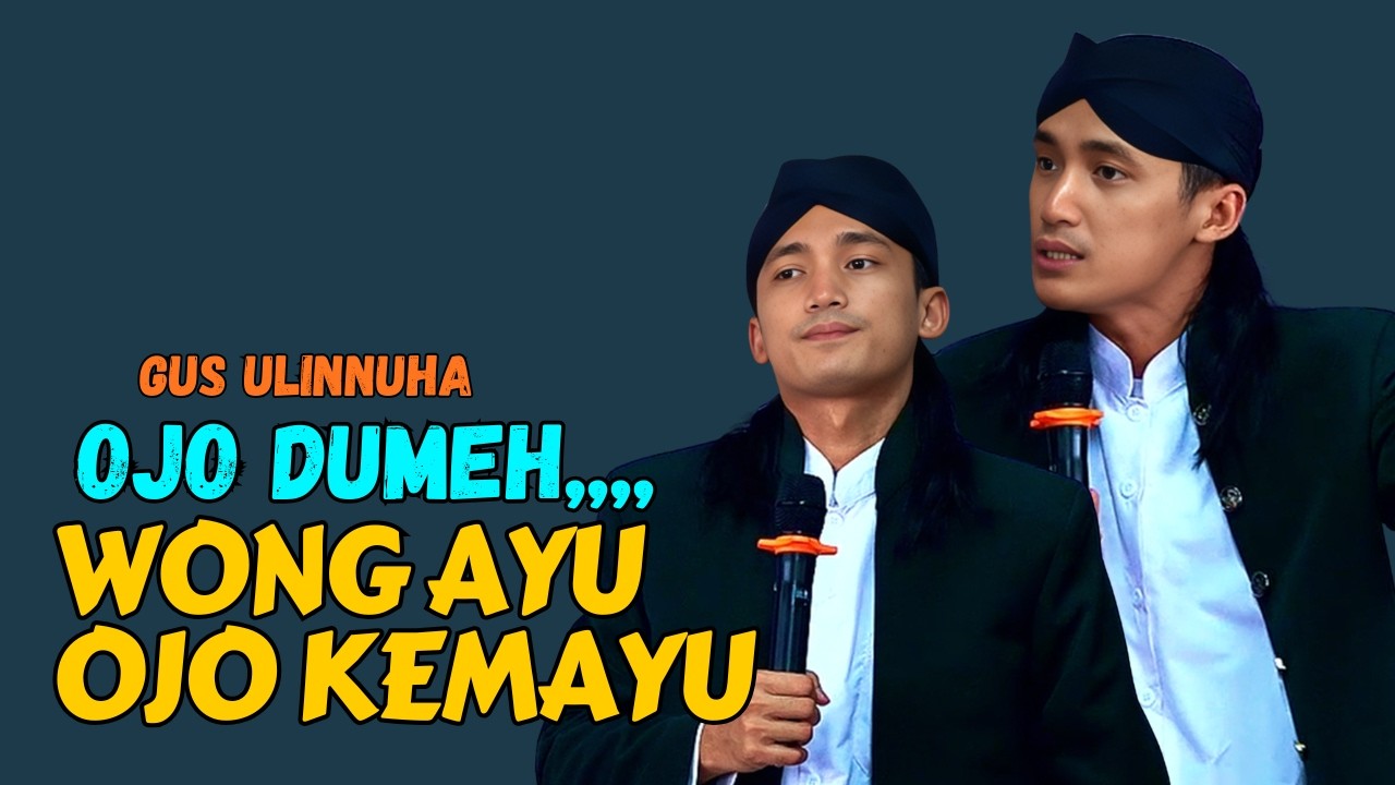 AKEH WONG WADON JAMAN SAIKI AYU PLUS KEMAYU || CERAMAH GUS ULINNUHA ...