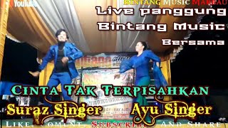Cinta Tak Terpisahkan cover Suraz Singer Ft Ayu Singer  Panggung Bintang  Marbau