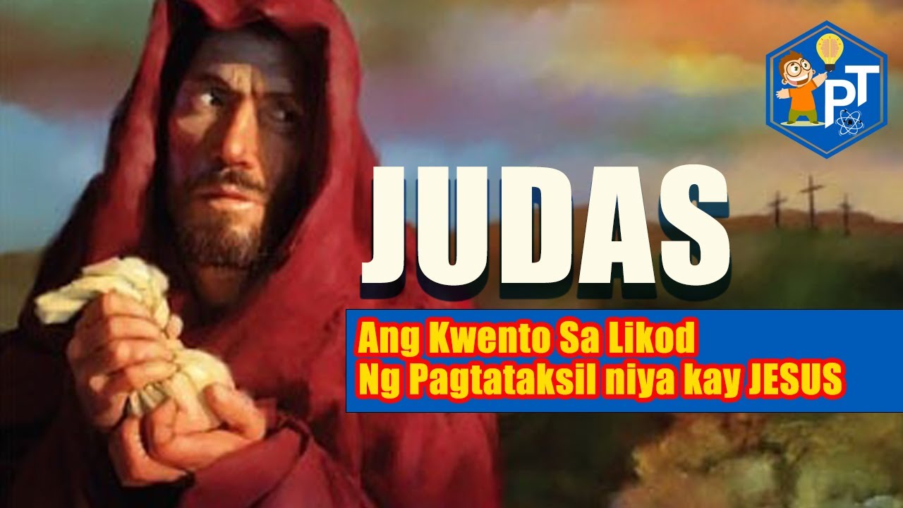 Judas Story: Ang Kwento Sa Likod ng Kanyang Pagtataksil #PinoyTheory