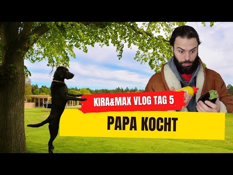 Papa kocht! Kira&Max Vlogs