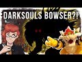 What if Bowser was in Darksouls? | Extra Creepy Villains