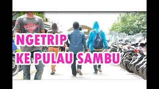 Ngetrip " PULAU SAMBU " jaman doeloe