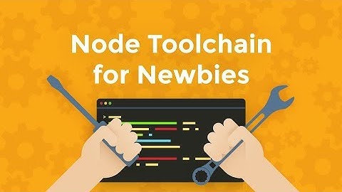 Node Toolchain for Newbies: GUI Tools for Easier Node.js Development