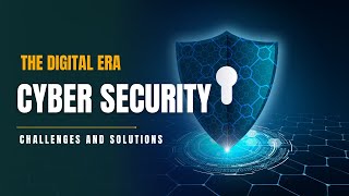 Cybersecurity Threats and Solutions: Safeguarding Your Digital World
