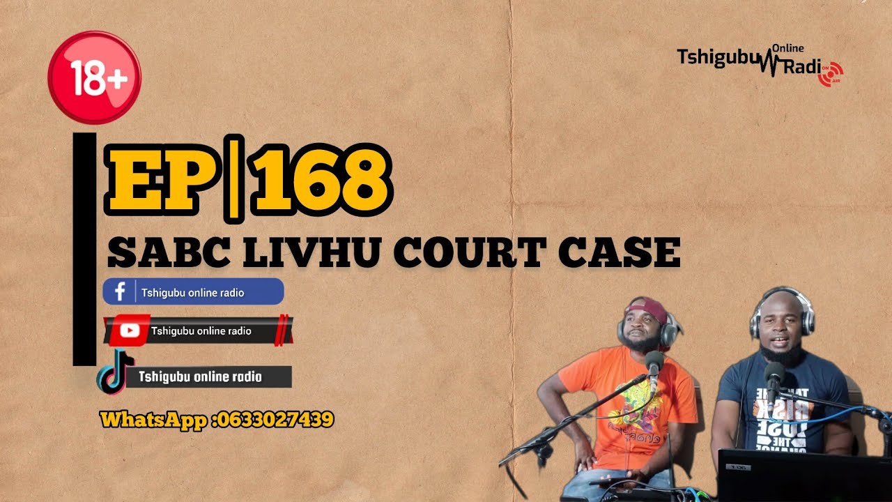 EPISODE |168| VENDA, SABC LIVHU COURT CASE 