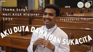 Video thumbnail of "VIDEOKLIP RESMI THEME SONG HARI ANAK MISIONER 2024 KEV. YOGYAKARTA TIMUR 🙌🏻DUTA DAMAI DAN SUKACITA🫂🥳"