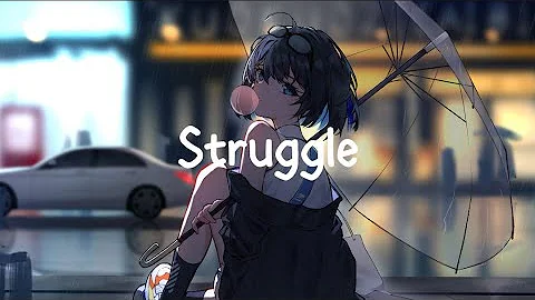 Nightcore - NEFFEX - Struggle - (With Lyrics)