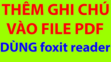 Cách thêm ghi chú vào file pdf dùng foxit reader| VIETHT TV