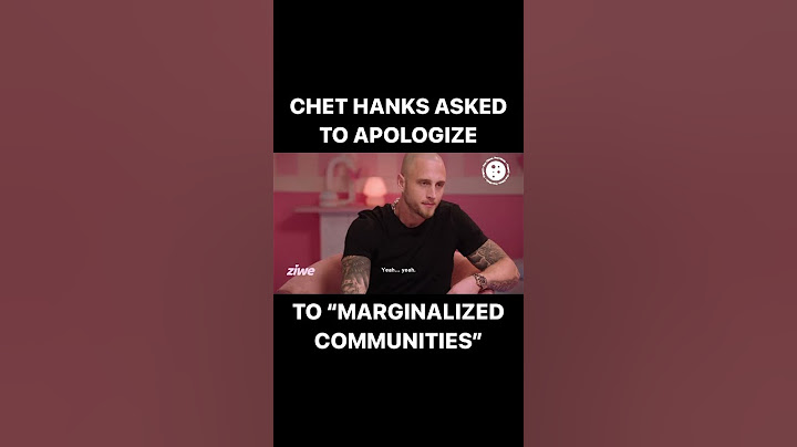 LOL: Chet Hanks Makes Hilarious Apology to "Marginalized" Communities