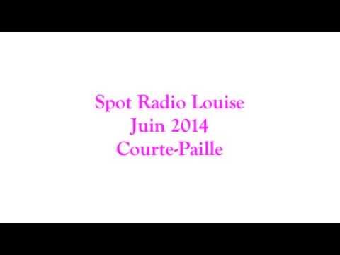 Vidéo SPOT RADIO LOUISE COURTE PAILLE juin 2014