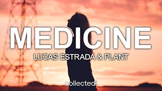 Lucas Estrada & Plant - Medicine