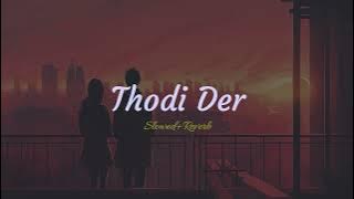 Thodi Der(Slowed Reverb)|Film - Half Girlfriend|Hindi Love Song|@ShreyaGhoshal|lofi Song|...