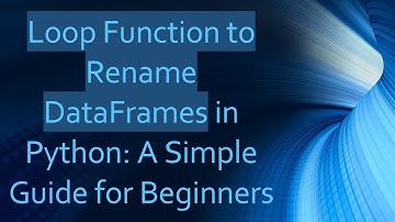 Loop Function to Rename DataFrames in Python: A Simple Guide for Beginners