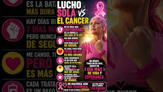 LUCHO SOLA VS EL CANCER #Reflexión #Motivación #Cáncer #Fuerza #Esperanza #FrasesDeVida#Reflexiones