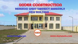 Berekum West District Assembly New Building Under Construction - Dinpa TV