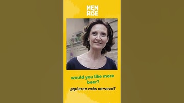 How to say "would you like more beer?" in Spanish - with Memrise