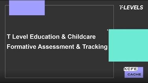 Education & Childcare T Level – Formative Assessment and Tracking