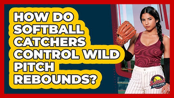 How Do Softball Catchers Control Wild Pitch Rebounds? - Softball Basics and Beyond
