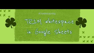 TRIM whitespace in Google Sheets 👷
