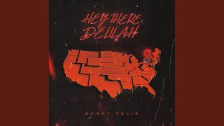 HEY THERE DELILAH - Danny Felix
