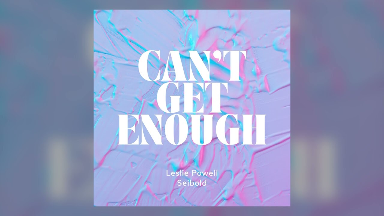 Seibold X Leslie Powell - "Can't Get Enough" (Official Audio)