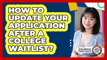 How To Update Your Application After a College Waitlist?
