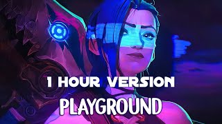 Bea Miller - Playground (From The Series: Arcane League Of Legends) [1 Hour Version]