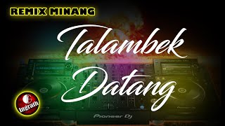 Dj Remix Talambek Datang ~ Ovhi Firsty | By Ingrath