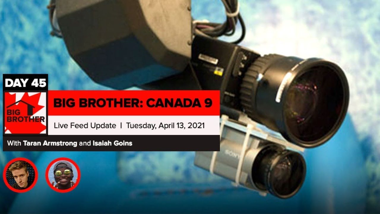 Big Brother Canada 9 | Day 45 Live Feed Update | Tuesday, April 13, 2021
