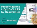 Presentazione liquid glass by reschimica 