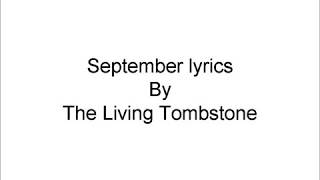 The Living Tombstone - September // Lyrics