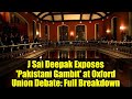 J Sai Deepak Exposes 'Pakistani Gambit' at Oxford Union Debate: Full Breakdown